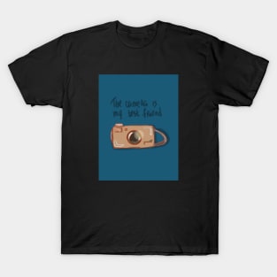 The camera is my best friend T-Shirt